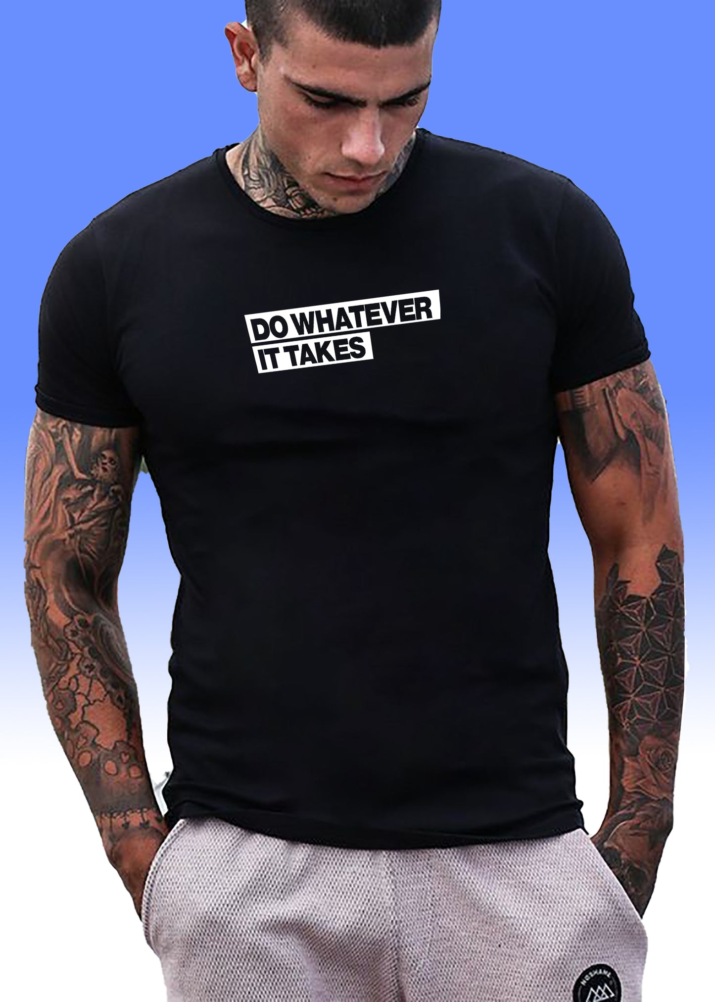 VLAM Do Whatever it takes Motivational Quote Mens Tshirt