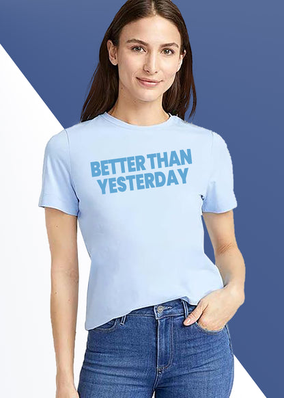 VLAM Better Than Yesterday Women Tshirt