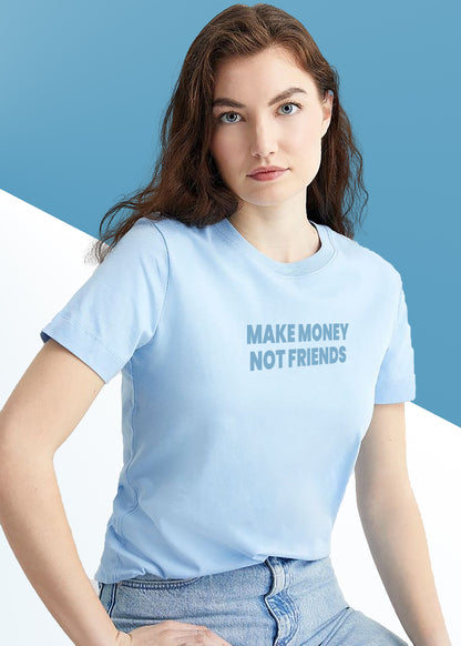 VLAM Make Money Not Friends Women Tshirt