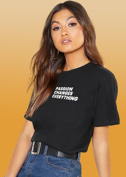 VLAM Passion Changes Everythig Women Tshirt