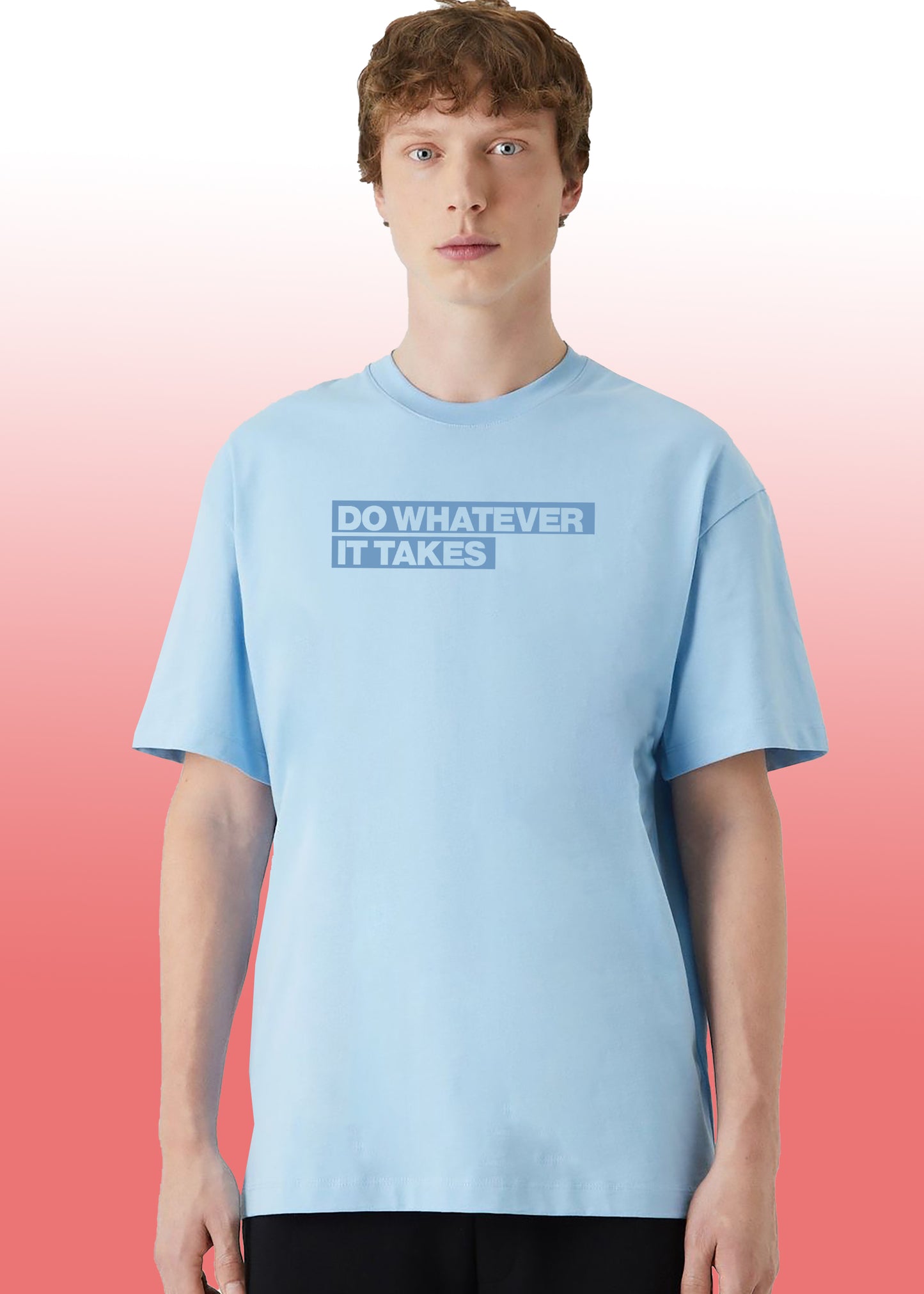 VLAM Do Whatever it takes Motivational Quote Mens Tshirt