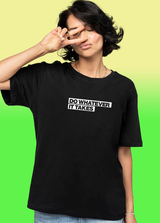 VLAM Do Whatever It Takes Motivational Women Tshirt