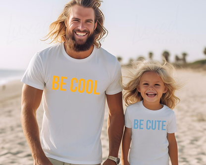 VLAM Be Cool Dad and Daughter T-shirt