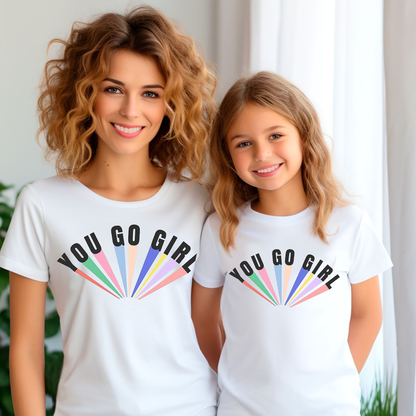 VLAM You Go Girl Mom and Daughter Tshirt